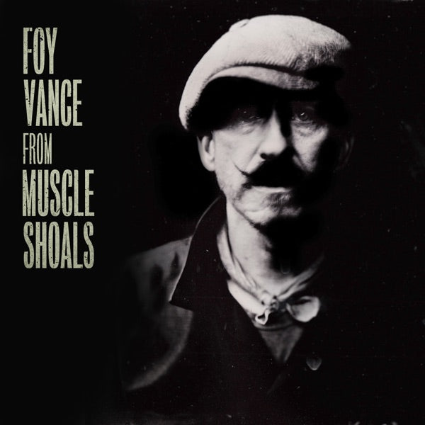Foy Vance: From Muscle Shoals to Memphis Vinyl LP
