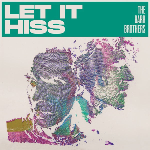The Barr Brothers: Let It Hiss Vinyl LP