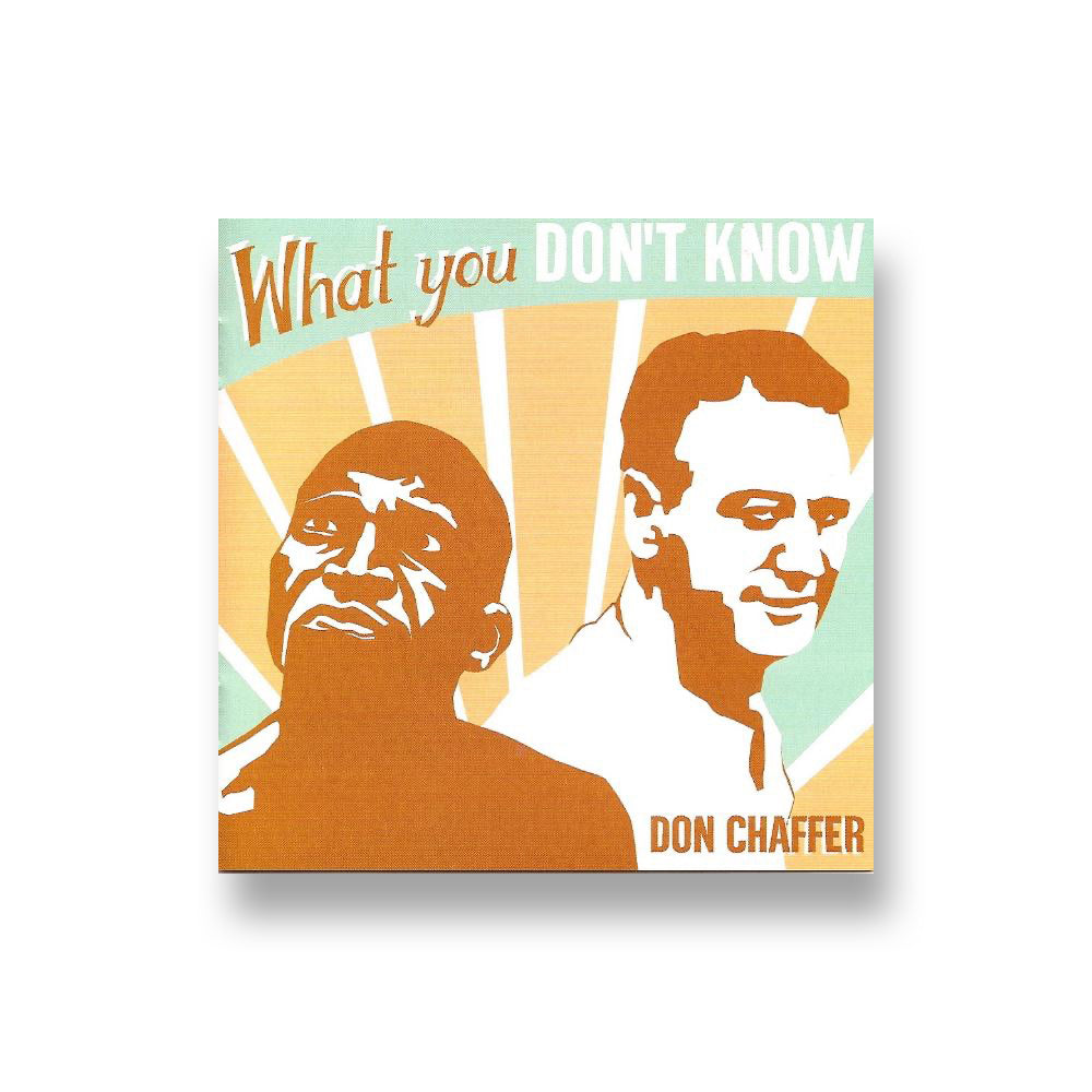 Don Chaffer: What You Don't Know CD