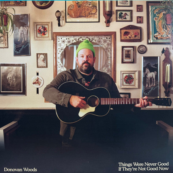 Donovan Woods: Things Were Never Good Here If They're Not Good Now Vinyl LP (Green)