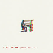 Jeremiah Fraites: Piano Piano CD