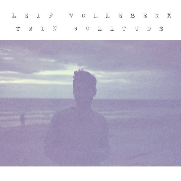 Leif Vollebekk: Twin Solitude CD