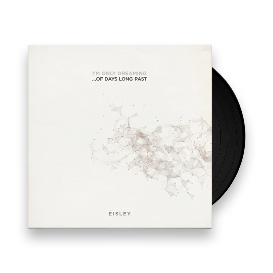 Eisley: I'm Only Dreaming...Of Days Long Past Vinyl LP