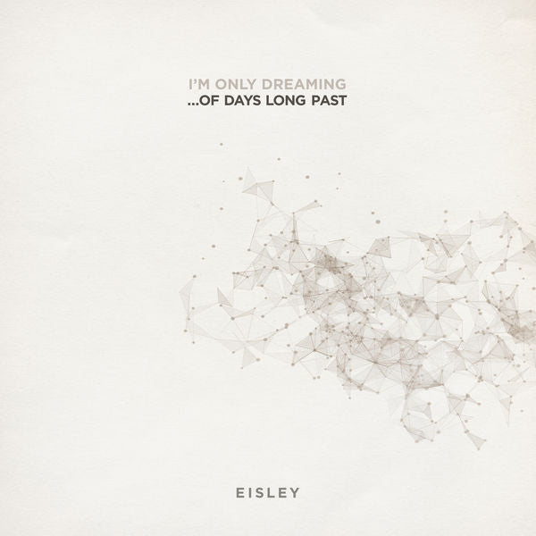 Eisley: I'm Only Dreaming...Of Days Long Past Vinyl LP