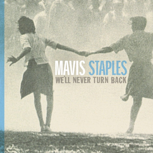 Mavis Staples: We'll Never Turn Back Vinyl LP (Aqua Blue)