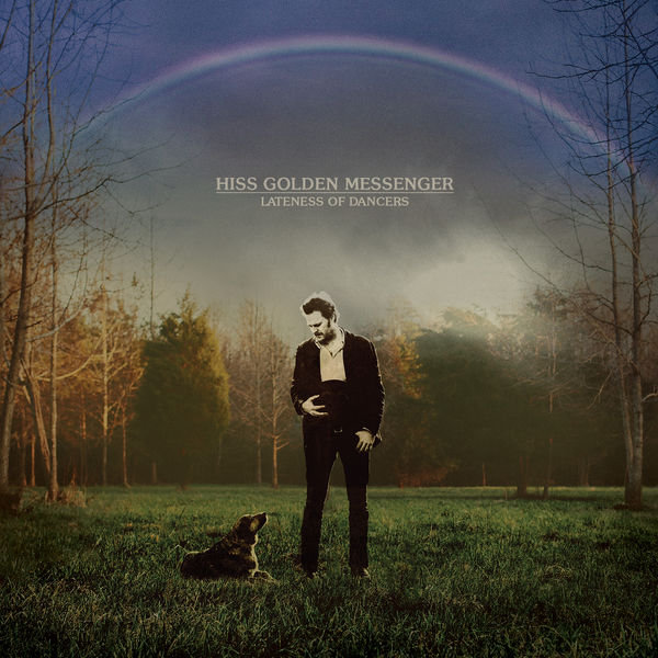 Hiss Golden Messenger: Lateness of Dancers CD