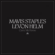 Mavis Staples & Levon Helm: Carry Me Home Vinyl LP (Clear)