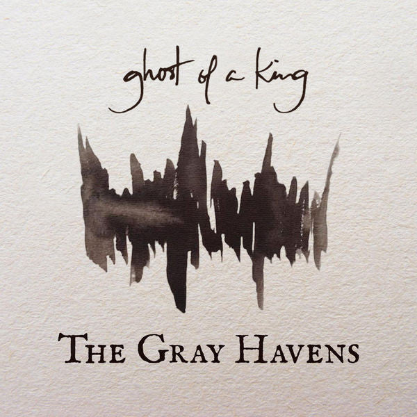 The Gray Havens: Ghost Of A King Vinyl LP