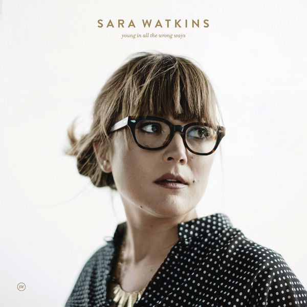 Sara Watkins: Young In All The Wrong Ways Vinyl LP