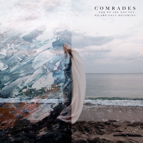 Comrades: For We Are Not Yet, We Are Only Becoming Vinyl LP (White/Blue Swirl)