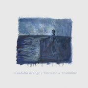 Mandolin Orange: Tides Of A Teardrop Vinyl LP