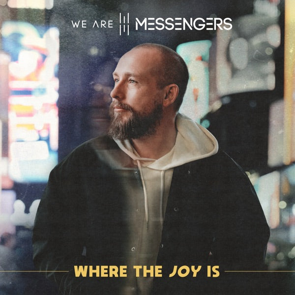 We Are Messengers: Where The Joy Is Vinyl LP